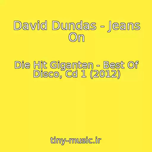 کاور آهنگ David Dundas - Jeans On از Die Hit Giganten - Best Of Disco, Cd 1 (2012)