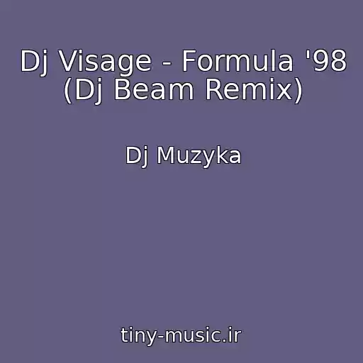 کاور آهنگ Dj Visage - Formula '98 (Dj Beam Remix) از Dj Muzyka