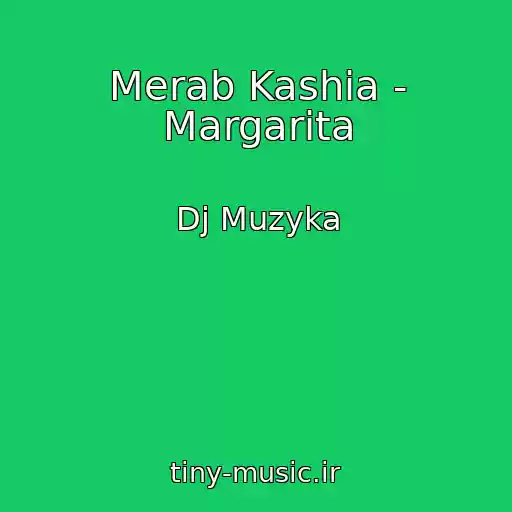 کاور آهنگ Merab Kashia - Margarita از Dj Muzyka