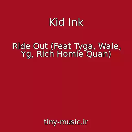 کاور آهنگ Kid Ink از Ride Out (Feat Tyga, Wale, Yg, Rich Homie Quan)