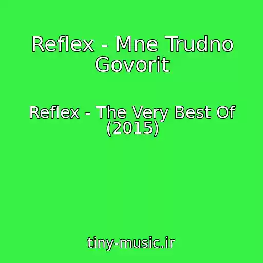 کاور آهنگ Reflex - Mne Trudno Govorit از Reflex - The Very Best Of (2015)