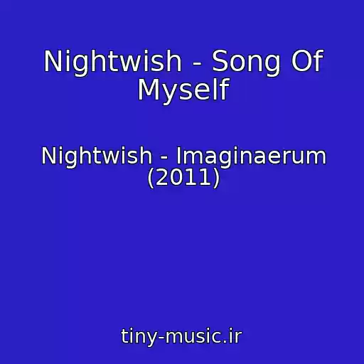کاور آهنگ Nightwish - Song Of Myself از Nightwish - Imaginaerum (2011)