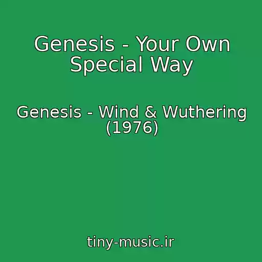 کاور آهنگ Genesis - Your Own Special Way از Genesis - Wind & Wuthering (1976)