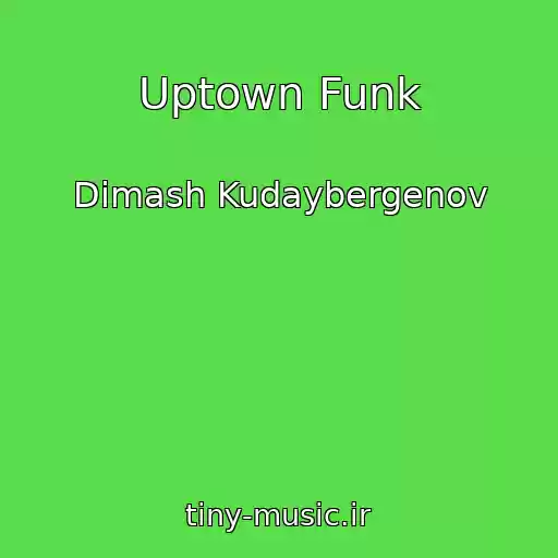 کاور آهنگ Uptown Funk از Dimash Kudaybergenov