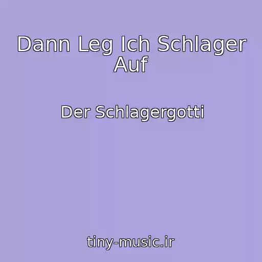 کاور آهنگ Dann Leg Ich Schlager Auf از Der Schlagergotti