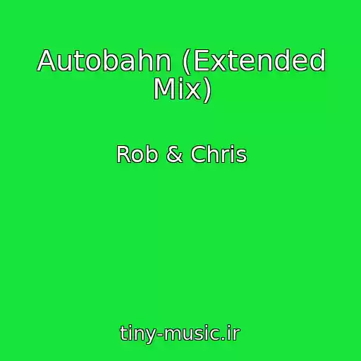 کاور آهنگ Autobahn (Extended Mix) از Rob & Chris