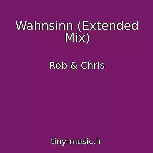 کاور آهنگ Wahnsinn (Extended Mix) از Rob & Chris