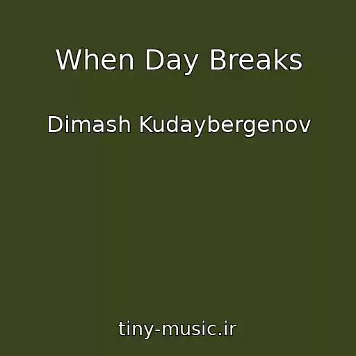 کاور آهنگ When Day Breaks از Dimash Kudaybergenov