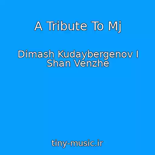 کاور آهنگ A Tribute To Mj از Dimash Kudaybergenov I Shan Venzhe