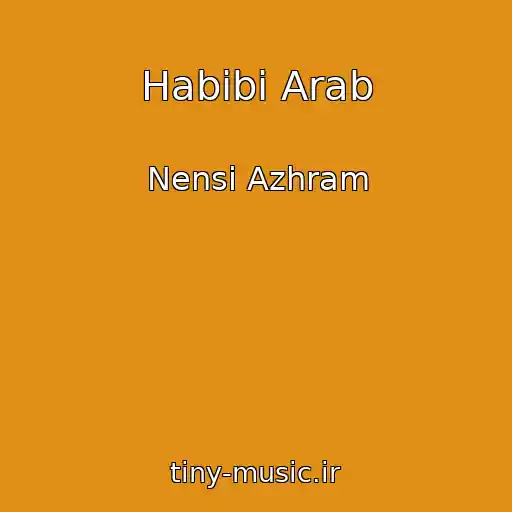 کاور آهنگ Habibi Arab از Nensi Azhram