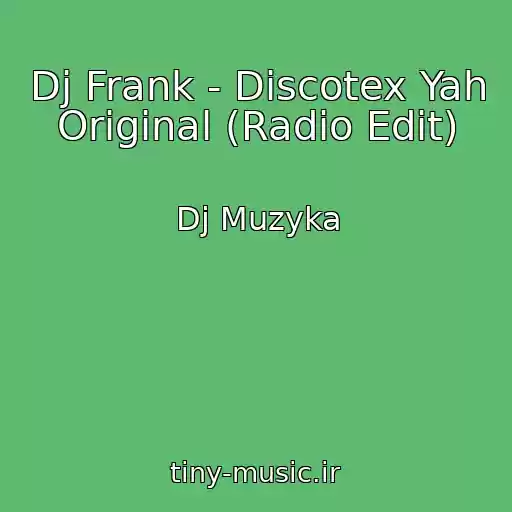 کاور آهنگ Dj Frank - Discotex Yah Original (Radio Edit) از Dj Muzyka