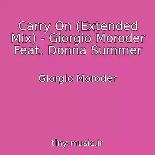 کاور آهنگ Carry On (Extended Mix) - Giorgio Moroder Feat. Donna Summer از Giorgio Moroder