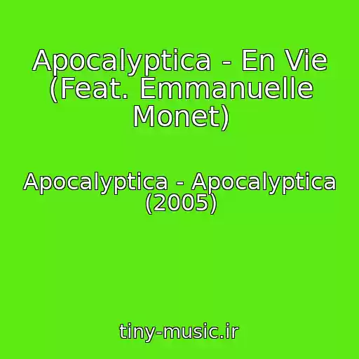 کاور آهنگ Apocalyptica - En Vie (Feat. Emmanuelle Monet) از Apocalyptica - Apocalyptica (2005)