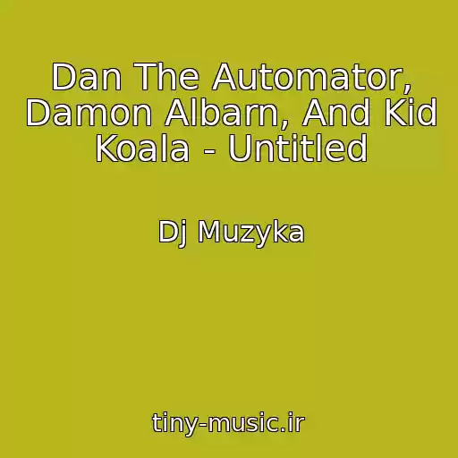 کاور آهنگ Dan The Automator, Damon Albarn, And Kid Koala - Untitled از Dj Muzyka