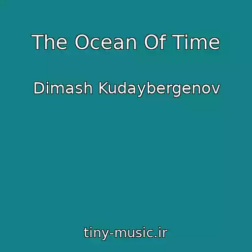 کاور آهنگ The Ocean Of Time از Dimash Kudaybergenov