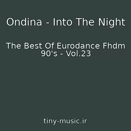 کاور آهنگ Ondina - Into The Night از The Best Of Eurodance Fhdm 90's - Vol.23
