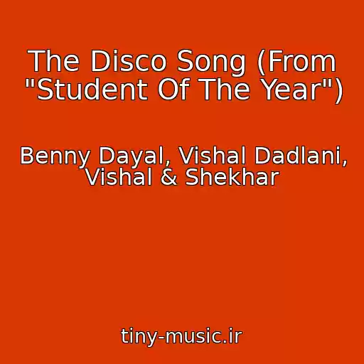 کاور آهنگ The Disco Song (From "Student Of The Year") از Benny Dayal, Vishal Dadlani, Vishal & Shekhar