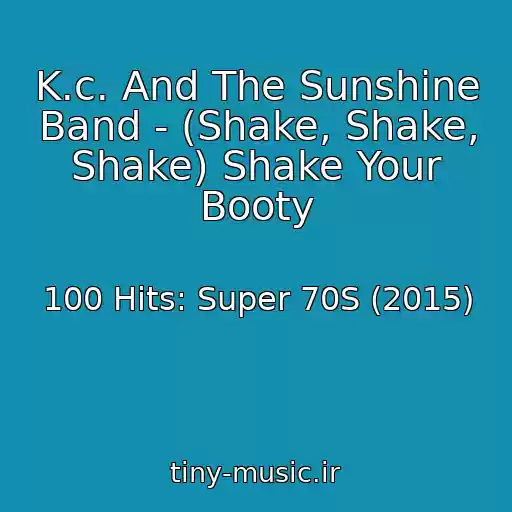 کاور آهنگ K.c. And The Sunshine Band - (Shake, Shake, Shake) Shake Your Booty از 100 Hits: Super 70S (2015)