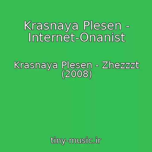 کاور آهنگ Krasnaya Plesen - Internet-Onanist از Krasnaya Plesen - Zhezzzt (2008)