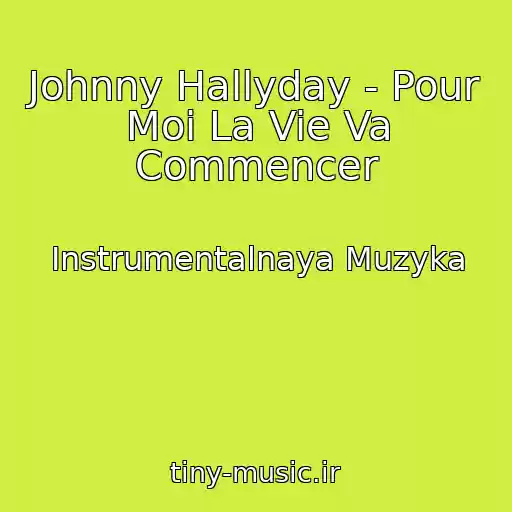 کاور آهنگ Johnny Hallyday - Pour Moi La Vie Va Commencer از Instrumentalnaya Muzyka