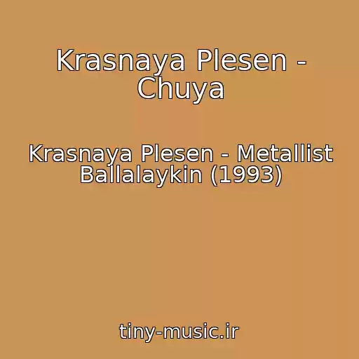 کاور آهنگ Krasnaya Plesen - Chuya از Krasnaya Plesen - Metallist Ballalaykin (1993)