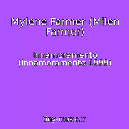 کاور آهنگ Mylene Farmer (Milen Farmer) از Innamoramento (Innamoramento 1999)