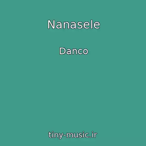 کاور آهنگ Nanasele از Danco