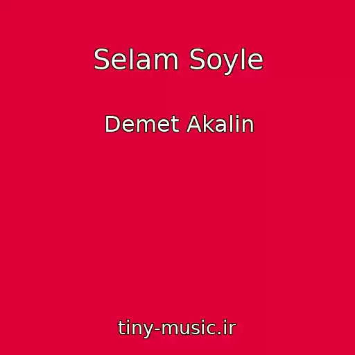 کاور آهنگ Selam Soyle از Demet Akalin