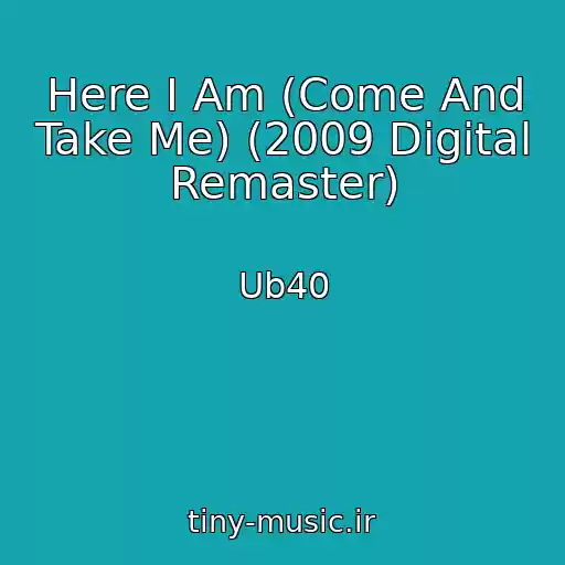 کاور آهنگ Here I Am (Come And Take Me) (2009 Digital Remaster) از Ub40