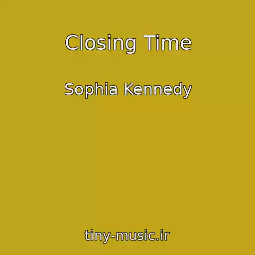 کاور آهنگ Closing Time از Sophia Kennedy