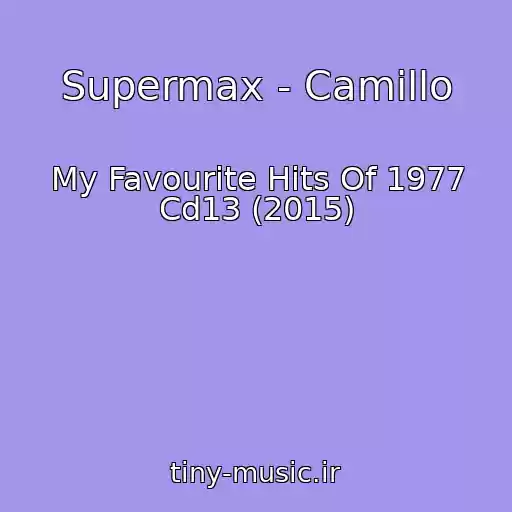 کاور آهنگ Supermax - Camillo از My Favourite Hits Of 1977 Cd13 (2015)