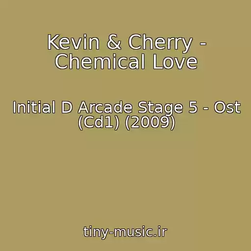 کاور آهنگ Kevin & Cherry - Chemical Love از Initial D Arcade Stage 5 - Ost (Cd1) (2009)