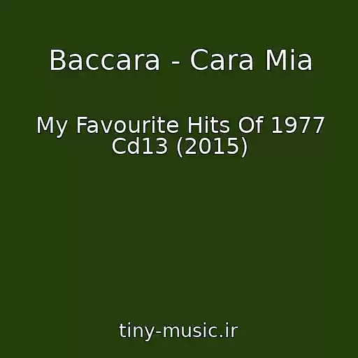 کاور آهنگ Baccara - Cara Mia از My Favourite Hits Of 1977 Cd13 (2015)