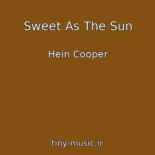 کاور آهنگ Sweet As The Sun از Hein Cooper