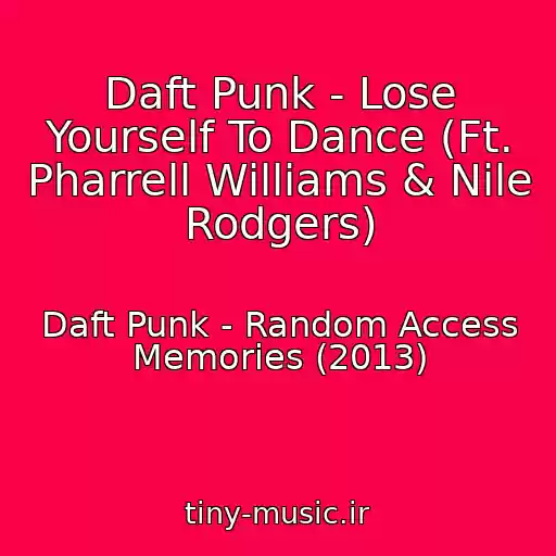 کاور آهنگ Daft Punk - Lose Yourself To Dance (Ft. Pharrell Williams & Nile Rodgers) از Daft Punk - Random Access Memories (2013)
