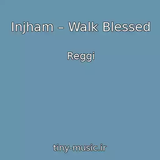 کاور آهنگ Injham – Walk Blessed از Reggi