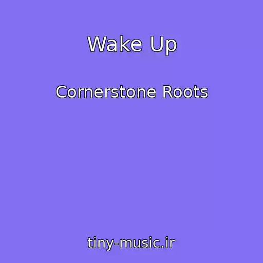 کاور آهنگ Wake Up از Cornerstone Roots