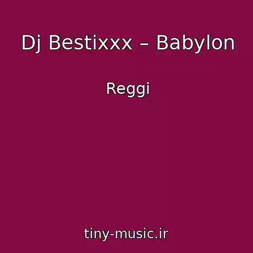 کاور آهنگ Dj Bestixxx – Babylon از Reggi