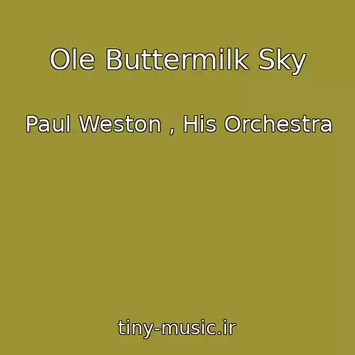 کاور آهنگ Ole Buttermilk Sky از Paul Weston , His Orchestra