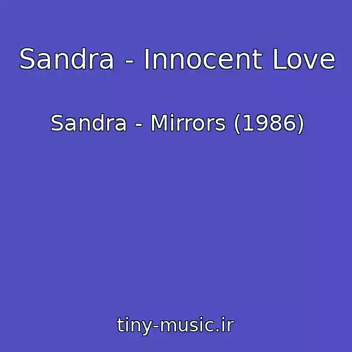 کاور آهنگ Sandra - Innocent Love از Sandra - Mirrors (1986)