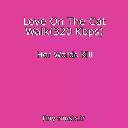 کاور آهنگ Love On The Cat Walk(320 Kbps) از Her Words Kill