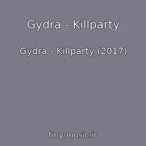 کاور آهنگ Gydra - Killparty از Gydra - Killparty (2017)