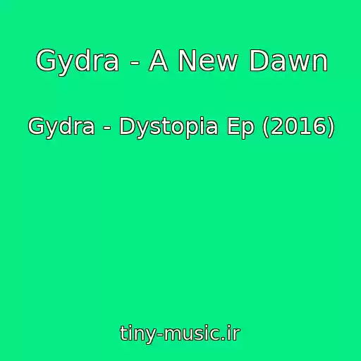 کاور آهنگ Gydra - A New Dawn از Gydra - Dystopia Ep (2016)