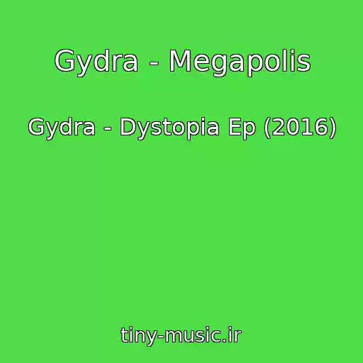 کاور آهنگ Gydra - Megapolis از Gydra - Dystopia Ep (2016)