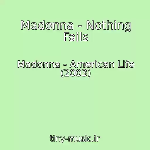 کاور آهنگ Madonna - Nothing Fails از Madonna - American Life (2003)