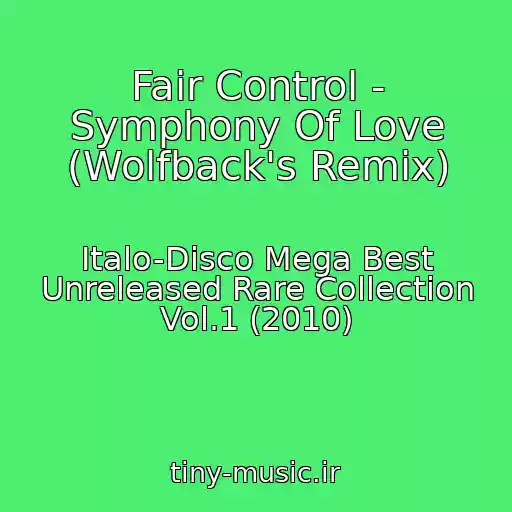 کاور آهنگ Fair Control - Symphony Of Love (Wolfback's Remix) از Italo-Disco Mega Best Unreleased Rare Collection Vol.1 (2010)