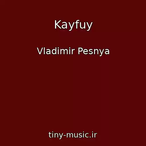 کاور آهنگ Kayfuy از Vladimir Pesnya