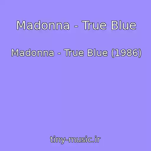 کاور آهنگ Madonna - True Blue از Madonna - True Blue (1986)