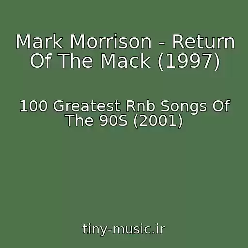 کاور آهنگ Mark Morrison - Return Of The Mack (1997) از 100 Greatest Rnb Songs Of The 90S (2001)