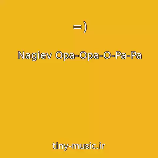 کاور آهنگ =) از Nagiev Opa-Opa-O-Pa-Pa